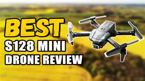 The Best S128 Mini Drone Review .